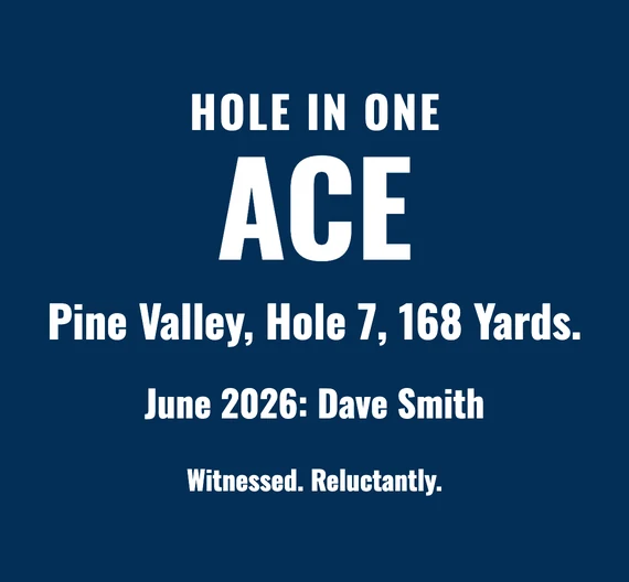 Plaque reading Hole In One, Ace, Pine Valley, Hole 7, 168 Yards