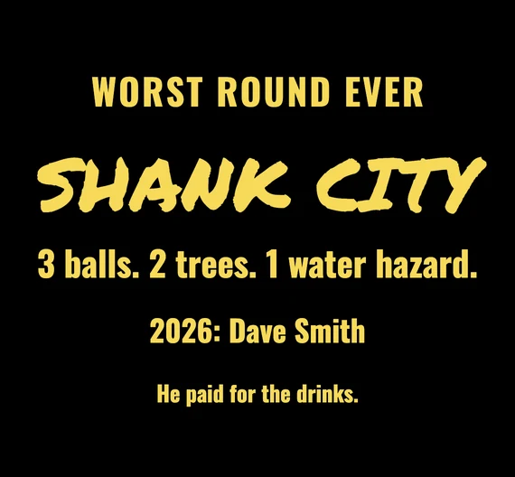 Plaque reading Worst Round Ever, Shank City, 3 balls, 2 trees, 1 water hazard